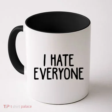 I Hate Everyone Coffee Mug