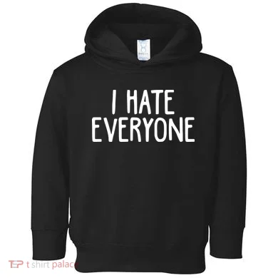 I Hate Everyone Toddler Hoodie