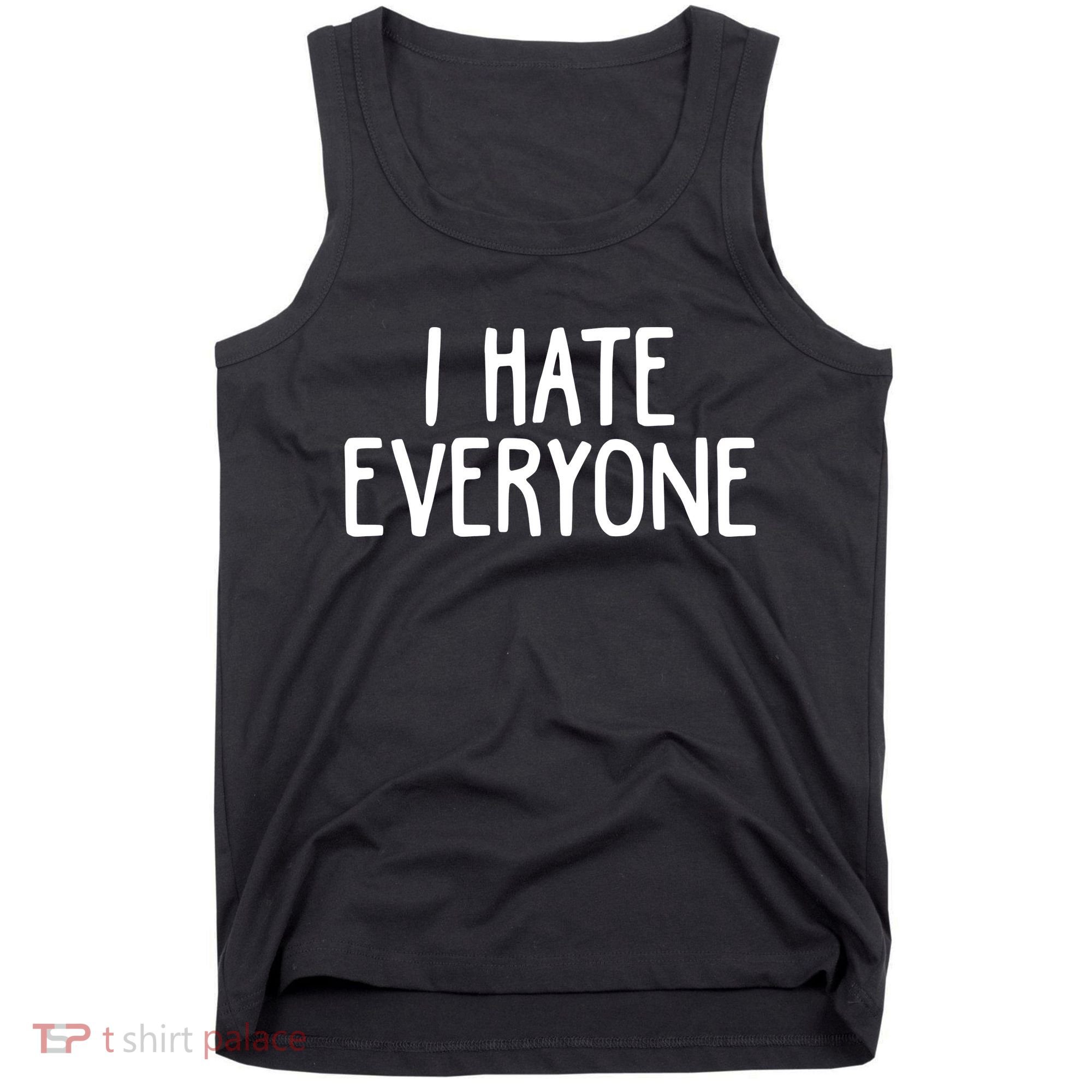 I Hate Everyone Tank Top