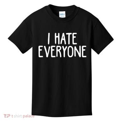 I Hate Everyone Kids T-Shirt