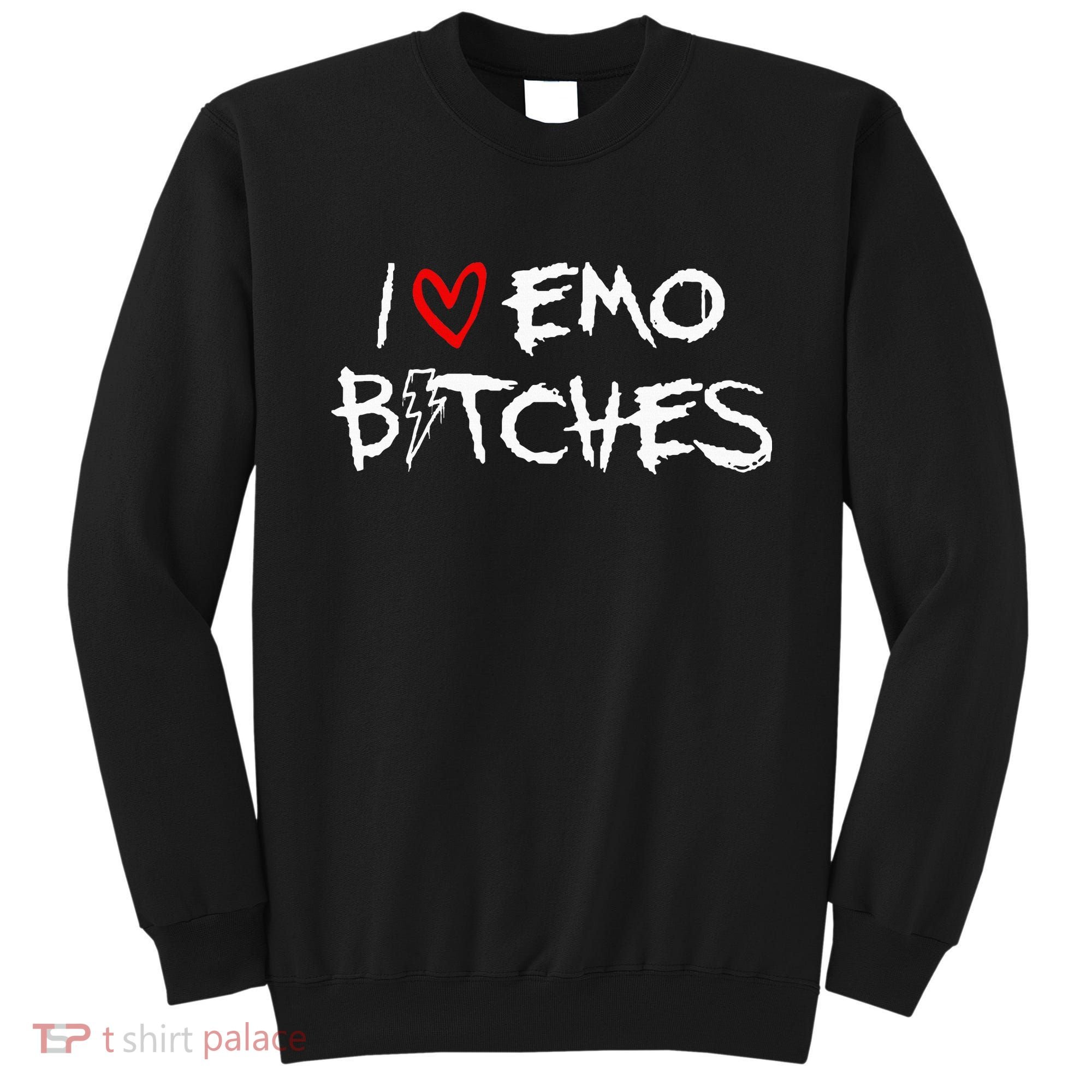 I Heart Emo Bitches Funny Quote Emo Music Girl Style Sweatshirt