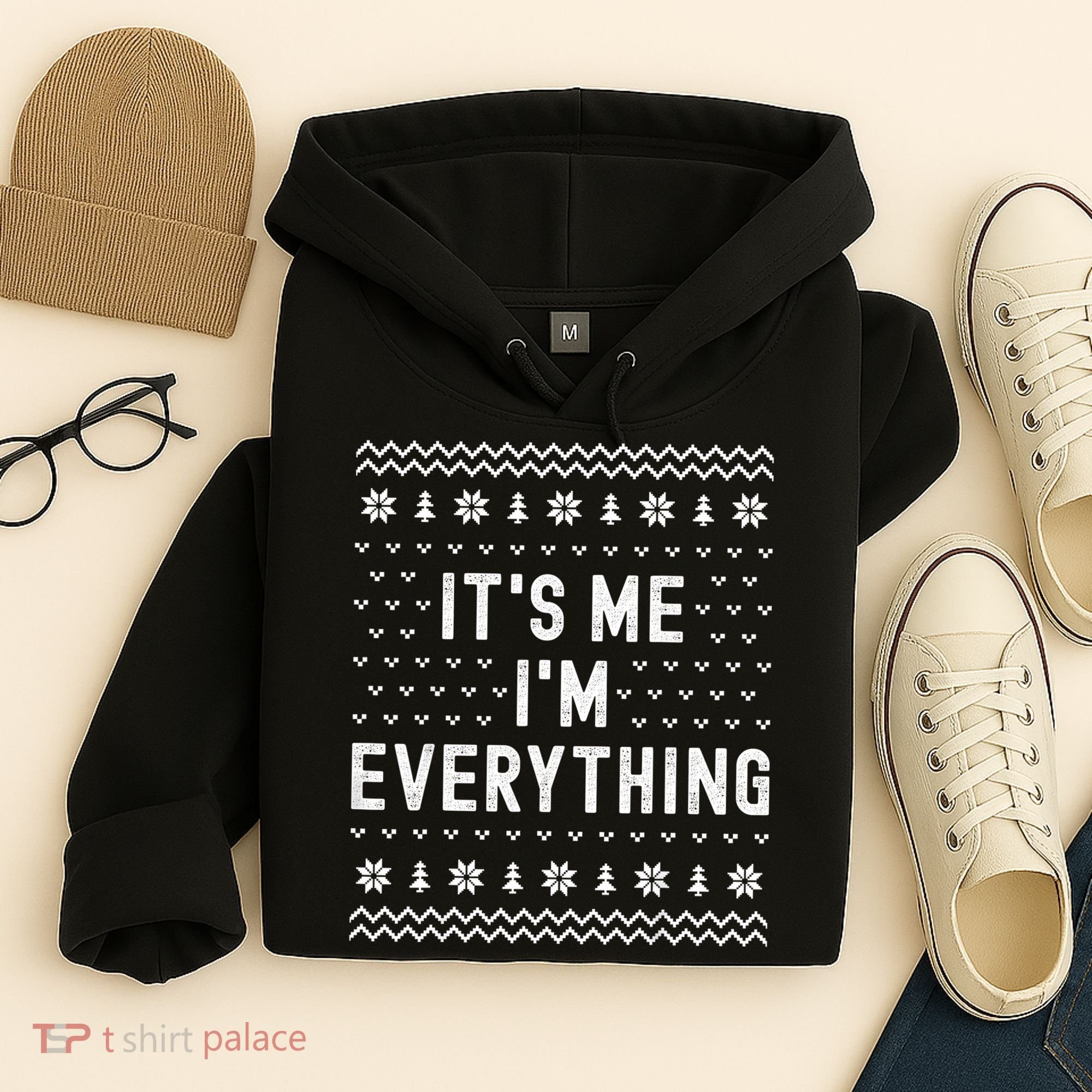 I Have Everything I Want For Christmas Its Me Im Everything Hoodie