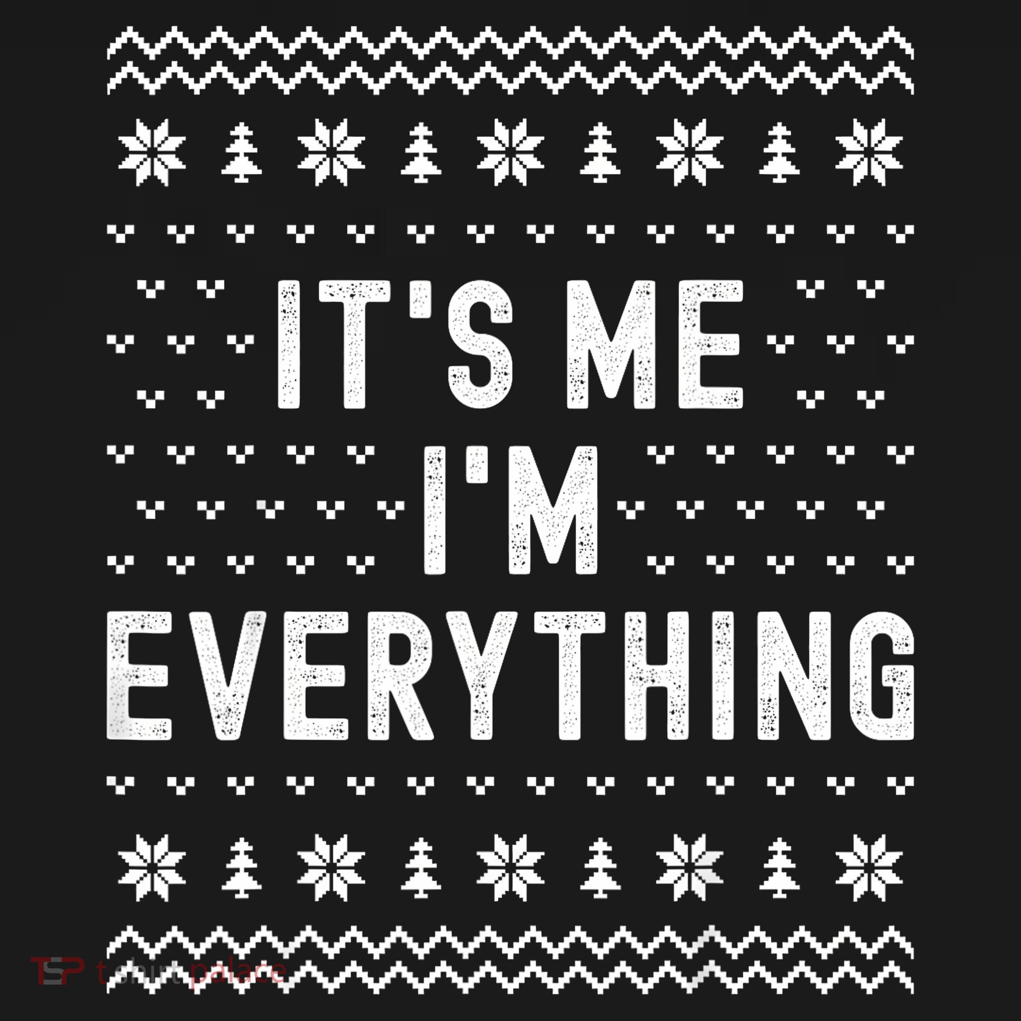 I Have Everything I Want For Christmas Its Me Im Everything Ornament