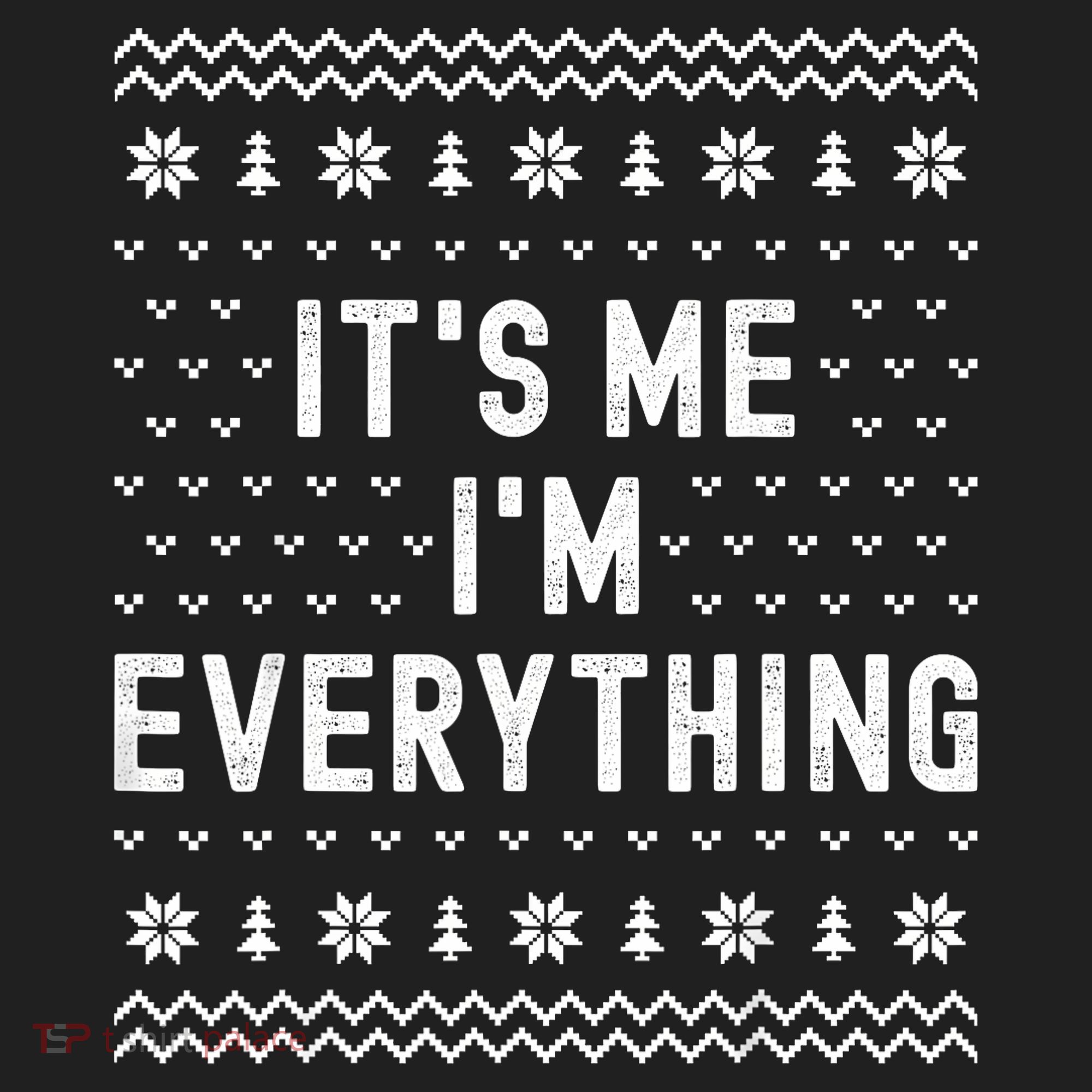 I Have Everything I Want For Christmas Its Me Im Everything Hat
