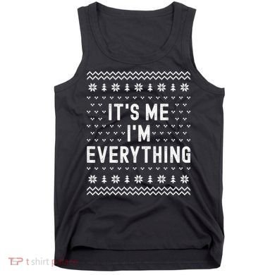 I Have Everything I Want For Christmas Its Me Im Everything Tank Top