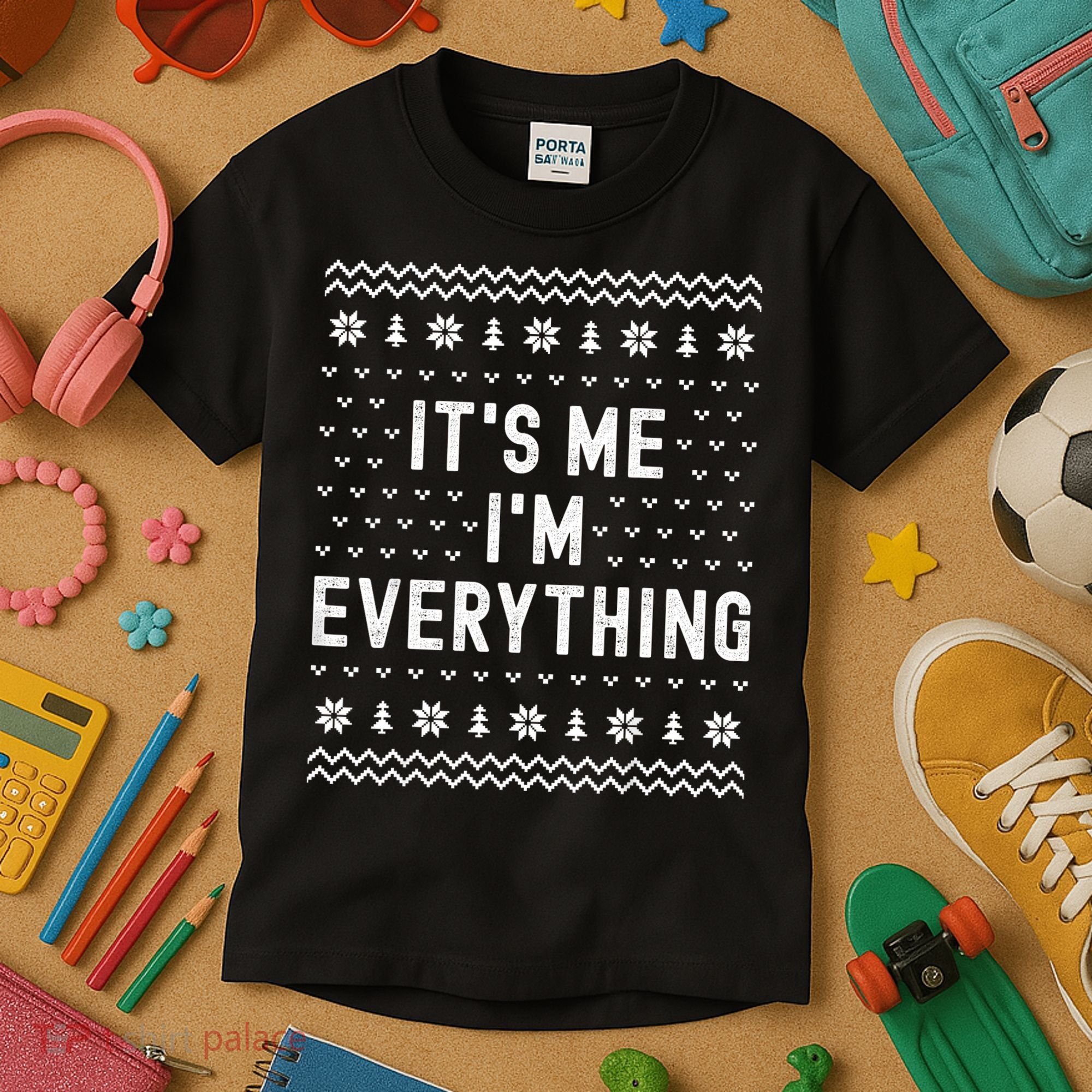 I Have Everything I Want For Christmas Its Me Im Everything Kids T-Shirt