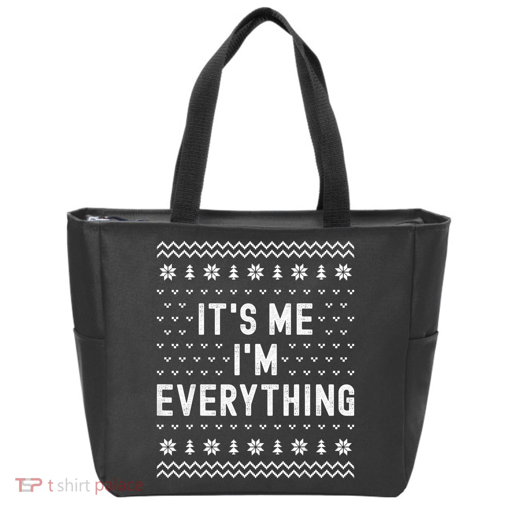 I Have Everything I Want For Christmas Its Me Im Everything Tote Bag