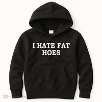 I Hate Fat Hoes Apparel Kids Hoodie thumb 0