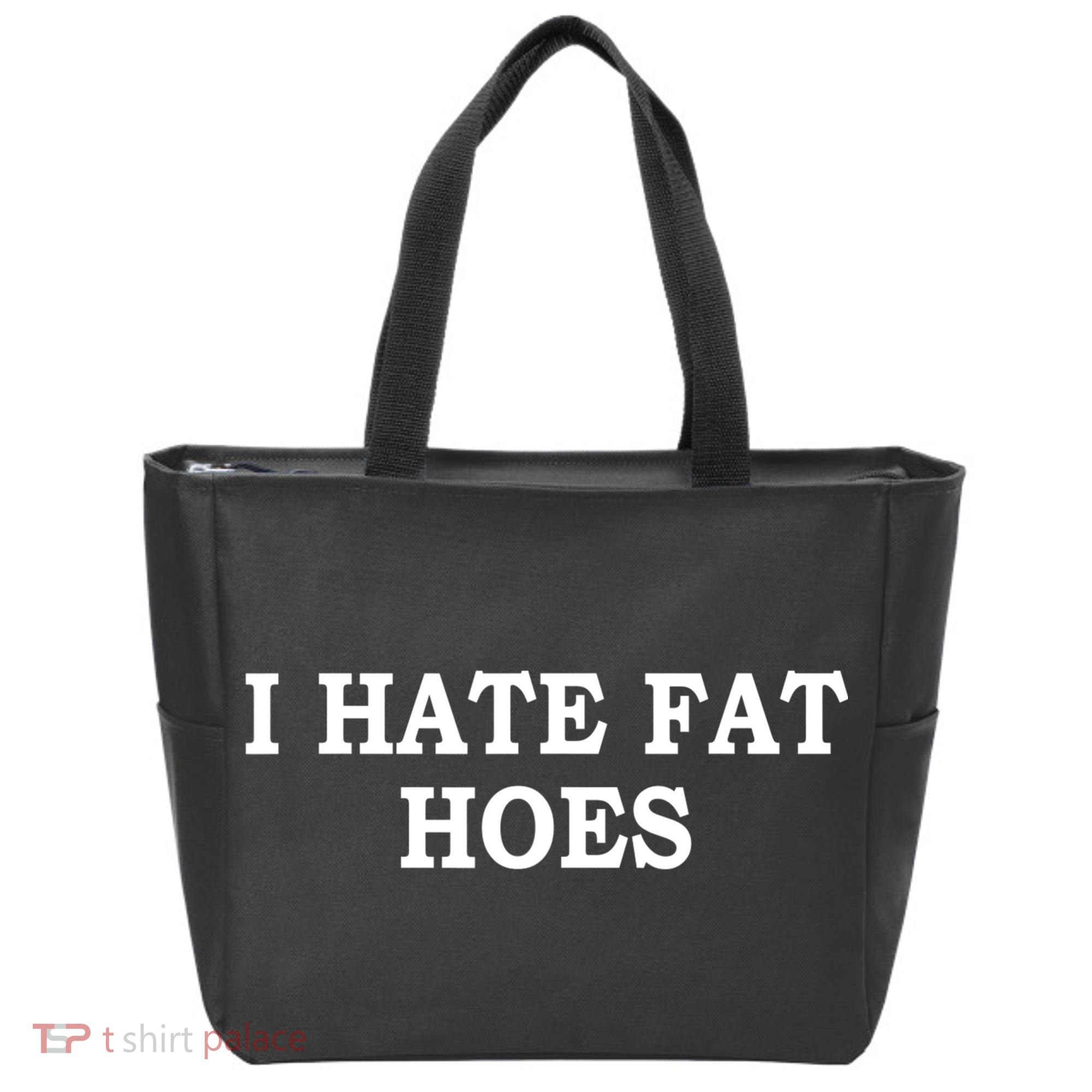 I Hate Fat Hoes Apparel Tote Bag