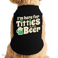 IM Here For Titties And Beer Funny St Patricks Day Drinking Doggie Tank thumb 0