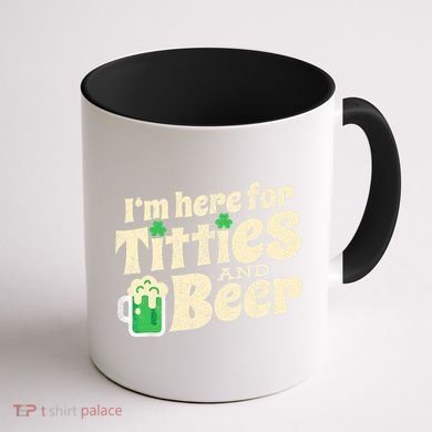 IM Here For Titties And Beer Funny St Patricks Day Drinking Coffee Mug back