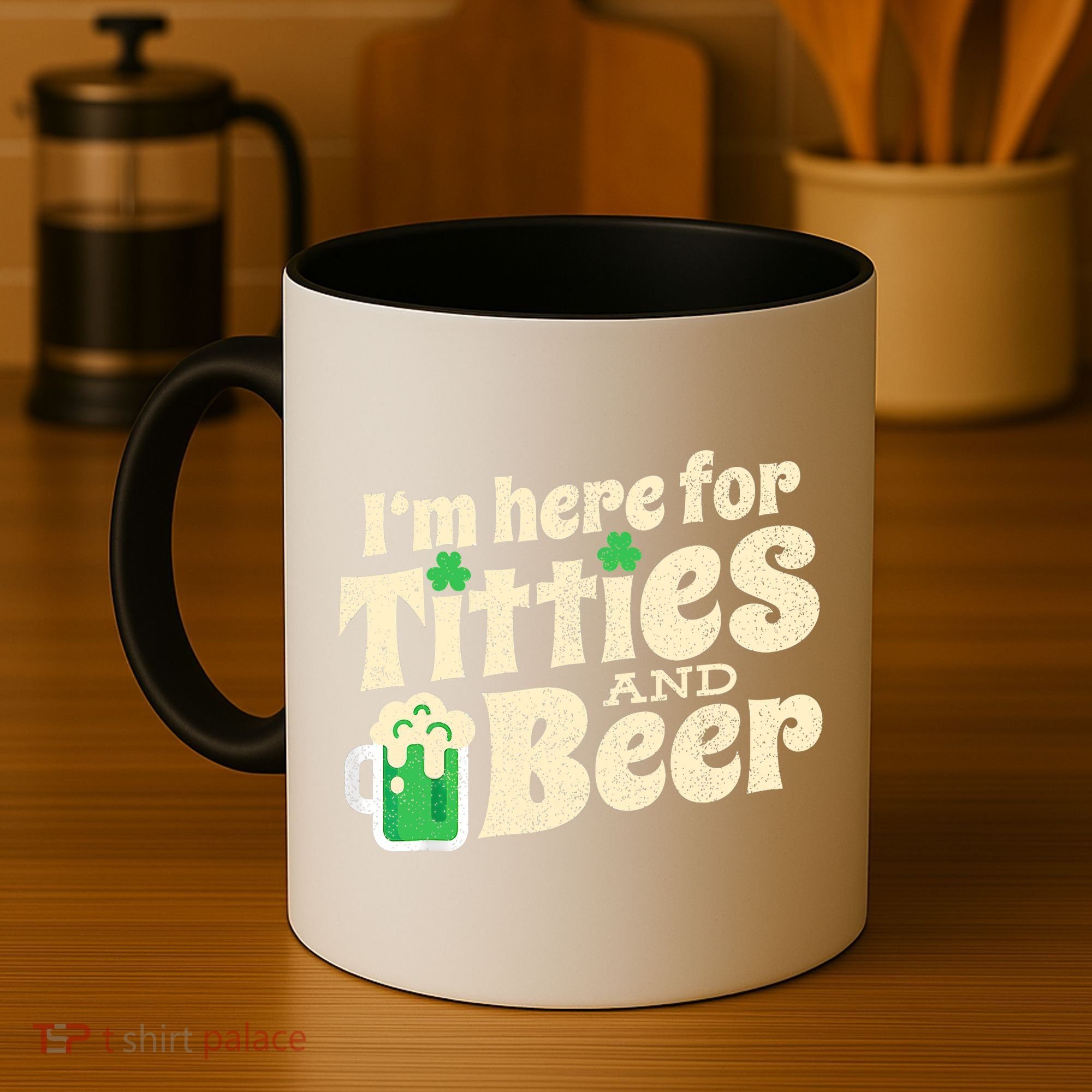 IM Here For Titties And Beer Funny St Patricks Day Drinking Coffee Mug