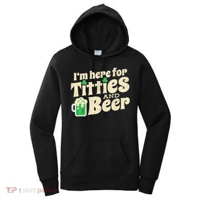 IM Here For Titties And Beer Funny St Patricks Day Drinking Women's Hoodie