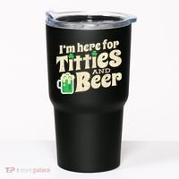 IM Here For Titties And Beer Funny St Patricks Day Drinking Tumbler thumb 0