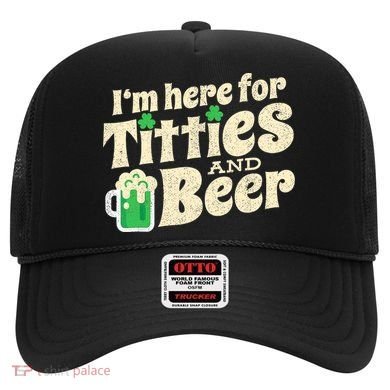 IM Here For Titties And Beer Funny St Patricks Day Drinking Hat