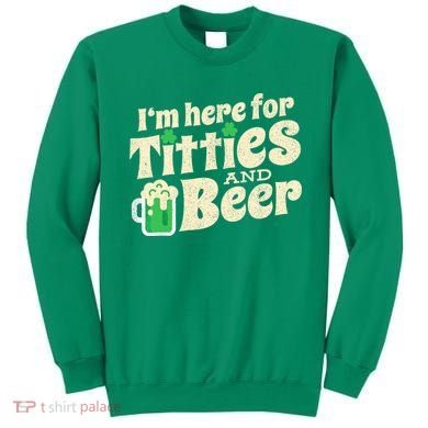 IM Here For Titties And Beer Funny St Patricks Day Drinking Sweatshirt