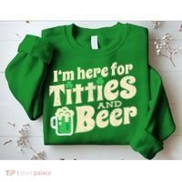 IM Here For Titties And Beer Funny St Patricks Day Drinking Sweatshirt thumb 2