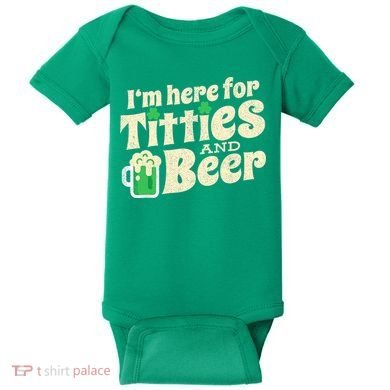 IM Here For Titties And Beer Funny St Patricks Day Drinking Baby Bodysuit