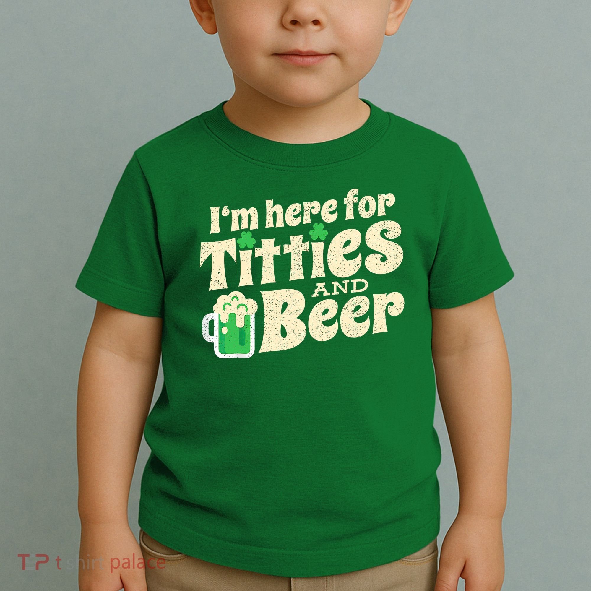 IM Here For Titties And Beer Funny St Patricks Day Drinking Toddler T-Shirt