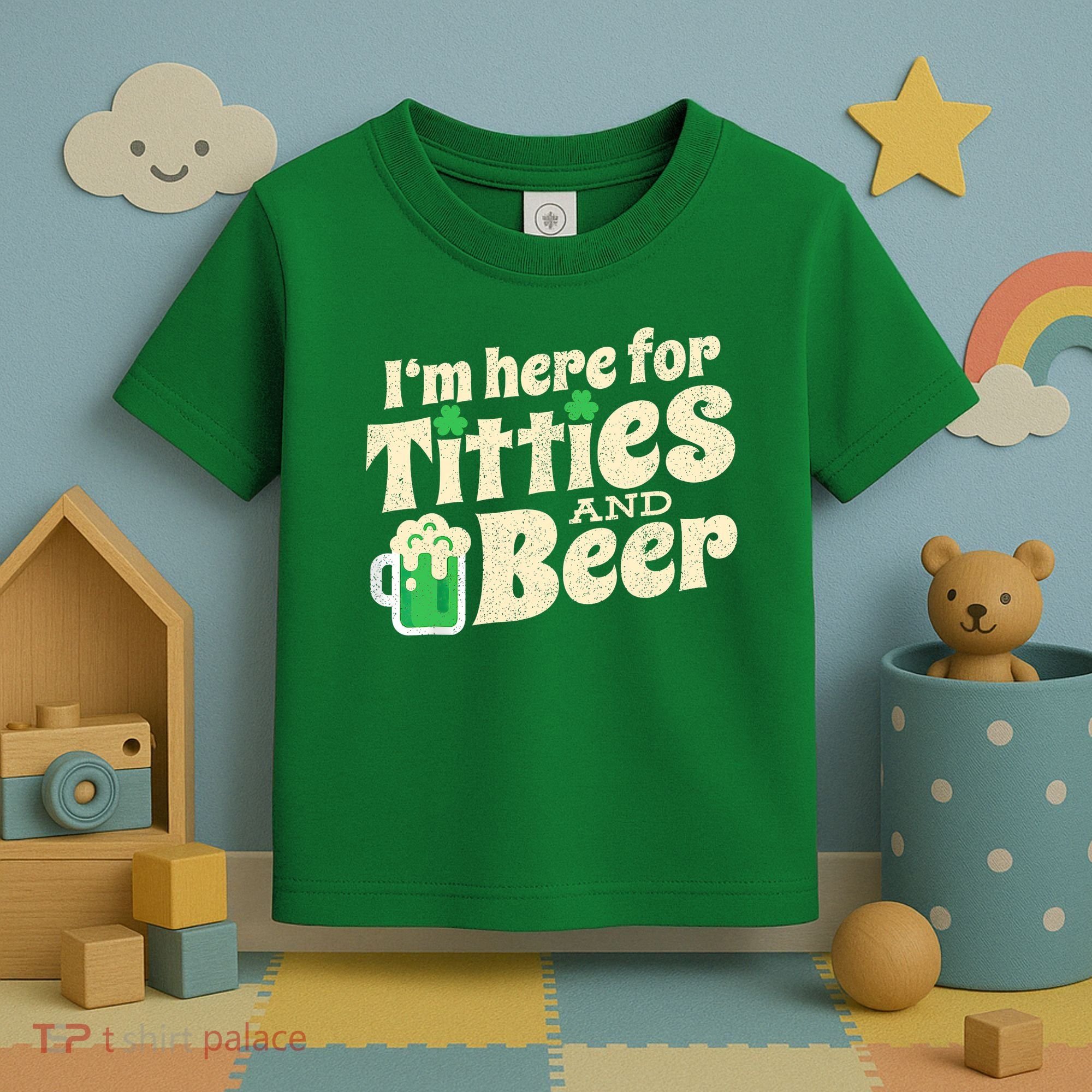 IM Here For Titties And Beer Funny St Patricks Day Drinking Toddler T-Shirt