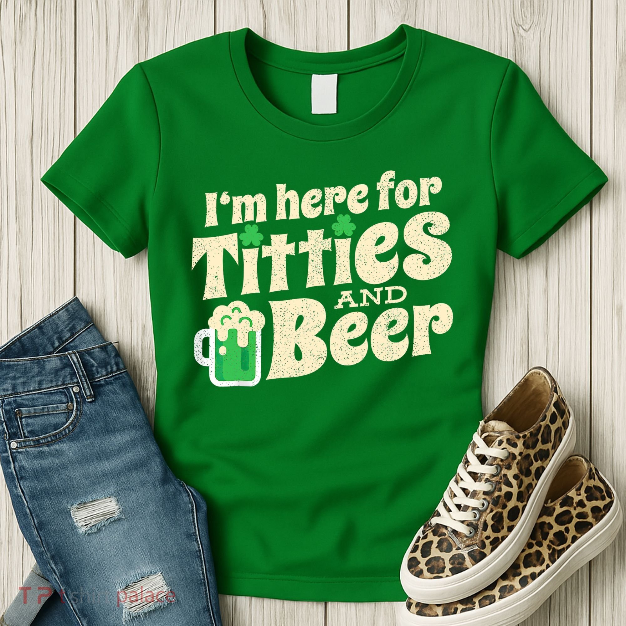 IM Here For Titties And Beer Funny St Patricks Day Drinking Women's T-Shirt