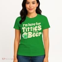 IM Here For Titties And Beer Funny St Patricks Day Drinking Women's T-Shirt thumb 4