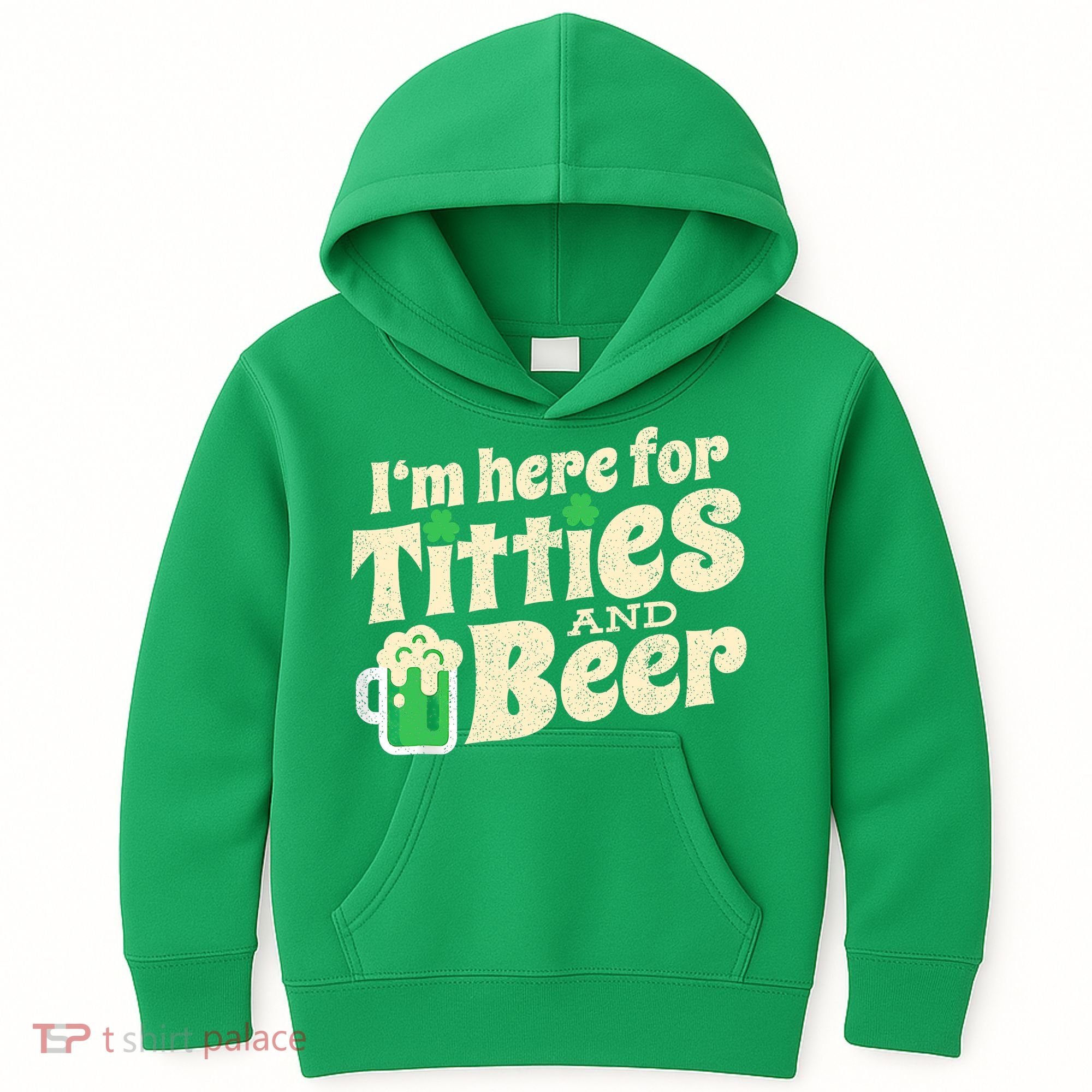 IM Here For Titties And Beer Funny St Patricks Day Drinking Kids Hoodie