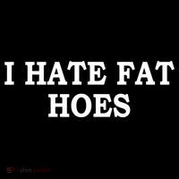 I Hate Fat Hoes Funny Sarcasm Quotes Ornament thumb 1
