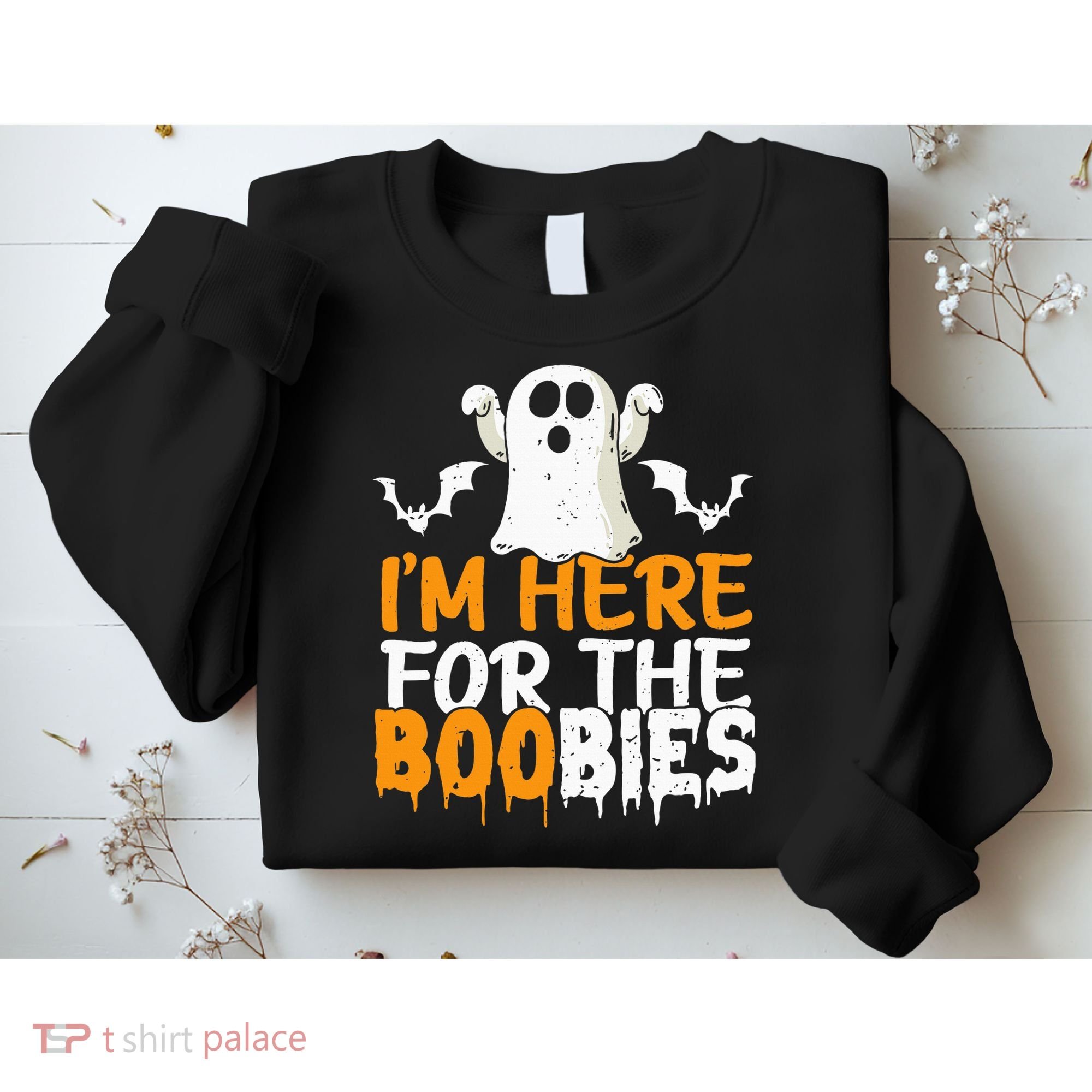 I’m Here For The Boobies Halloween Humor Joke Sweatshirt