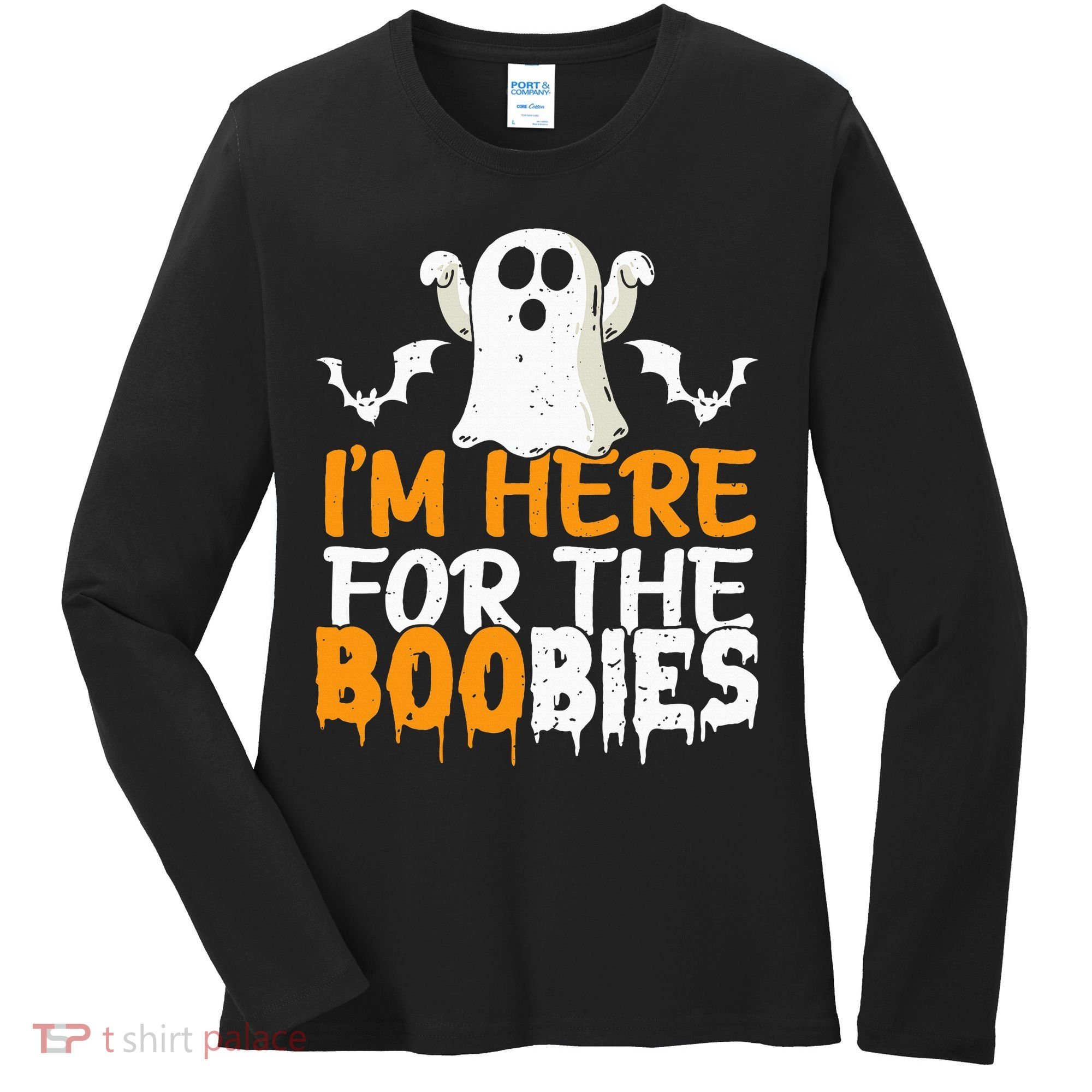 I’m Here For The Boobies Halloween Humor Joke Women's Long Sleeve Shirt