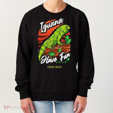 Iguana Have Fun Cancun Mexico Women's Sweatshirt