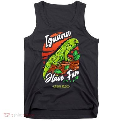 Iguana Have Fun Cancun Mexico Tank Top