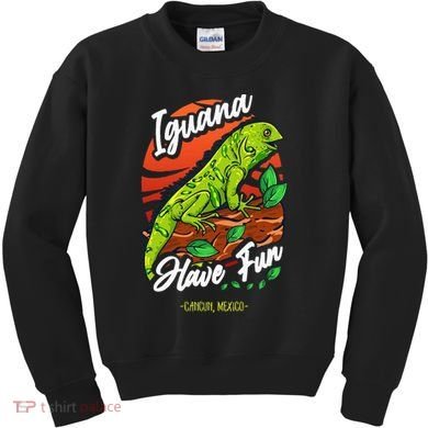Iguana Have Fun Cancun Mexico Kids Sweatshirt