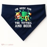 I'm Here For The Titties And Beer Drinking St Patrick's Day USA-Made Doggie Bandana thumb 0