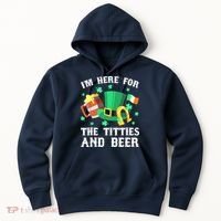 I'm Here For The Titties And Beer Drinking St Patrick's Day Hoodie thumb 0