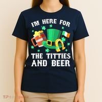 I'm Here For The Titties And Beer Drinking St Patrick's Day T-Shirt thumb 4