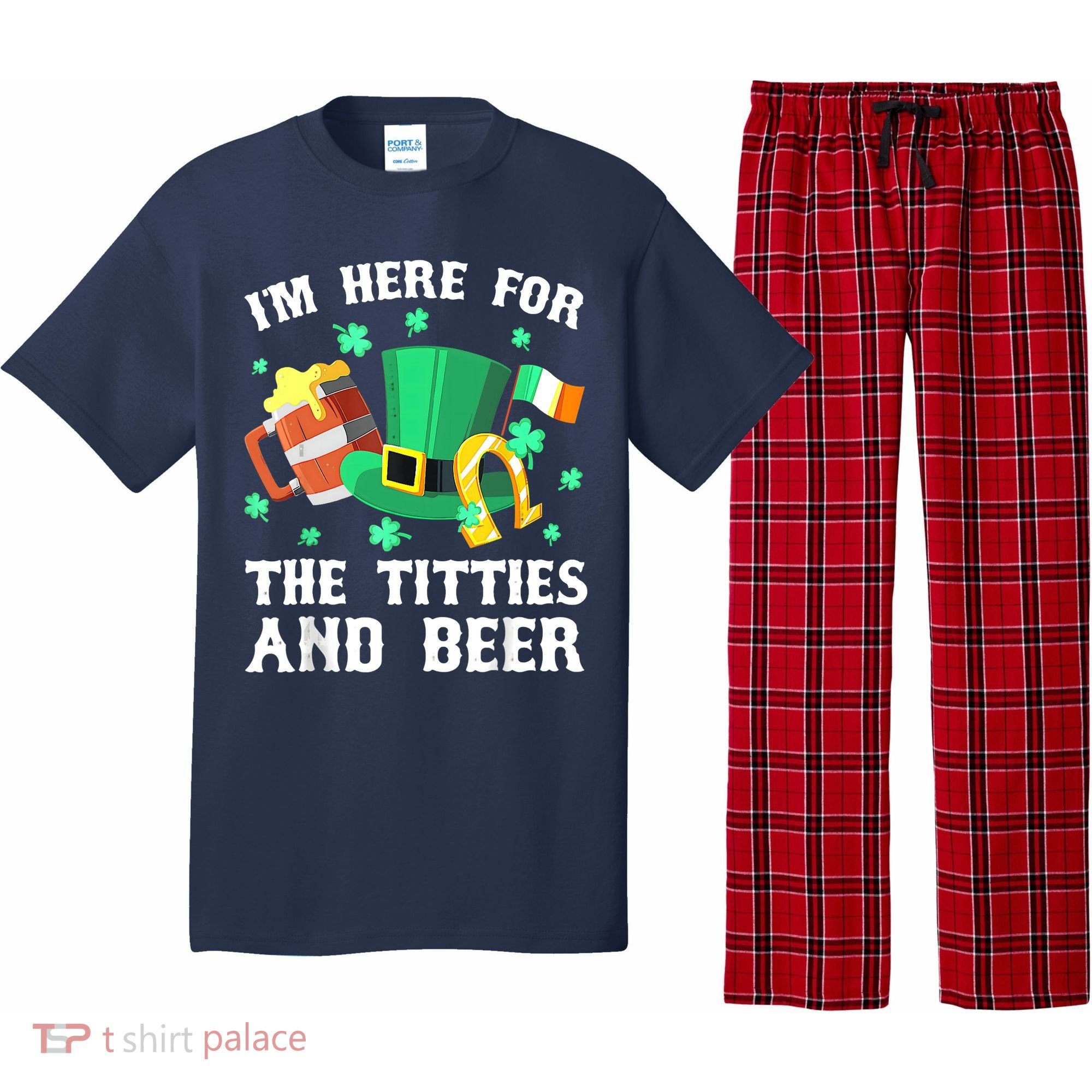 I'm Here For The Titties And Beer Drinking St Patrick's Day Pajama Set
