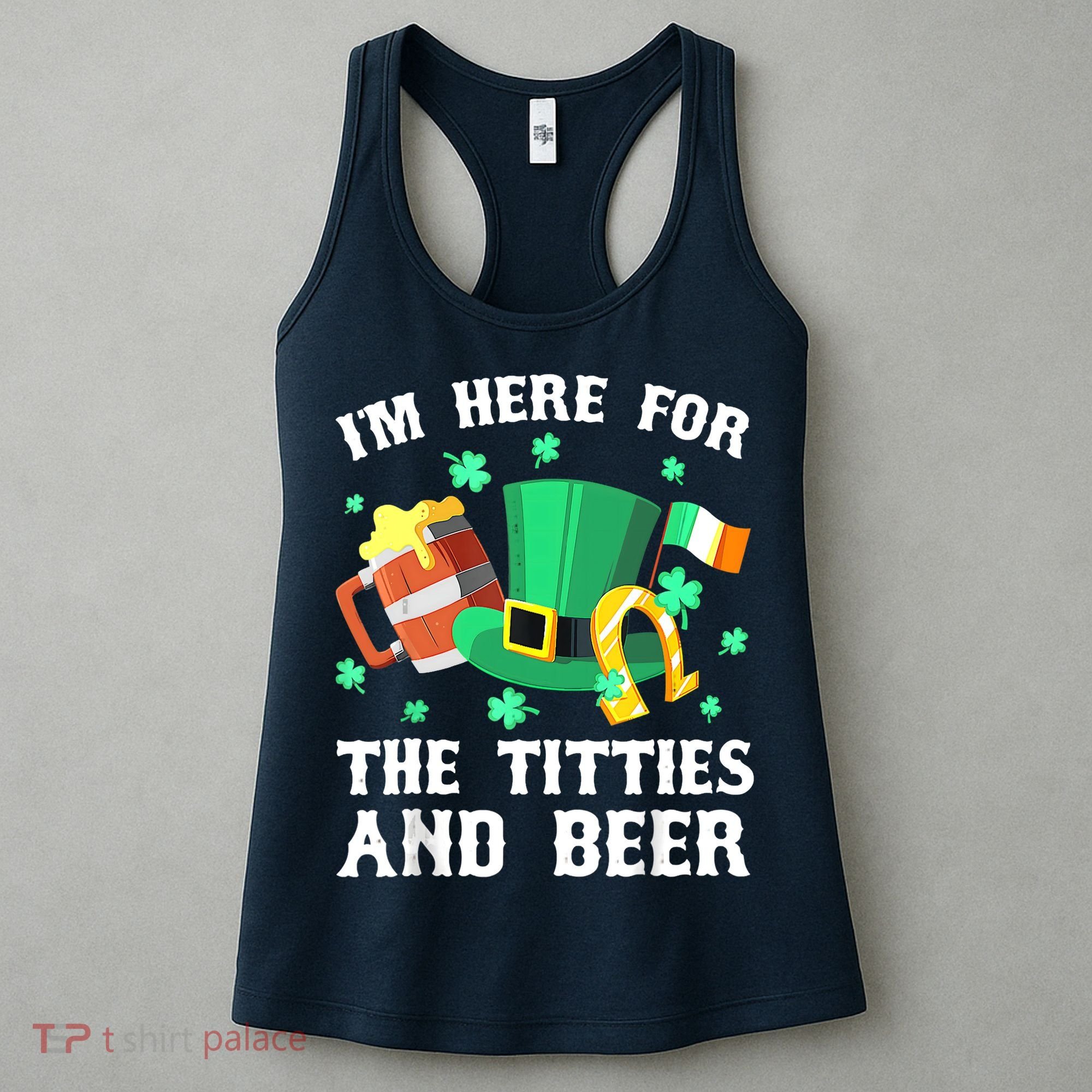 I'm Here For The Titties And Beer Drinking St Patrick's Day Women's Tank Top