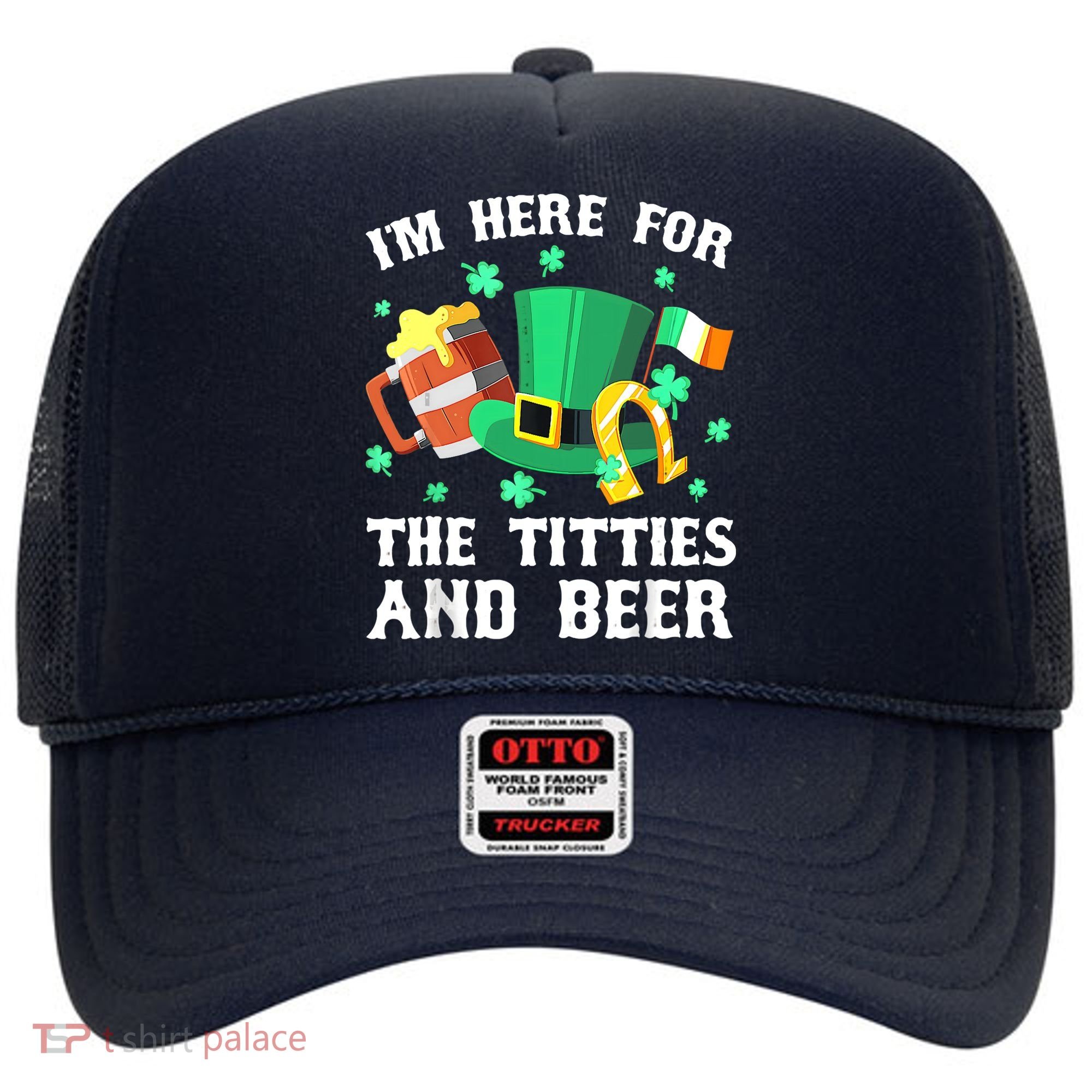 I'm Here For The Titties And Beer Drinking St Patrick's Day Hat