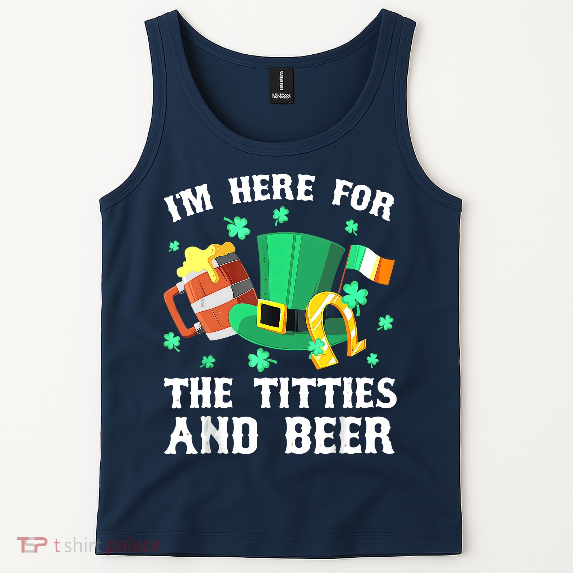 I'm Here For The Titties And Beer Drinking St Patrick's Day Tank Top