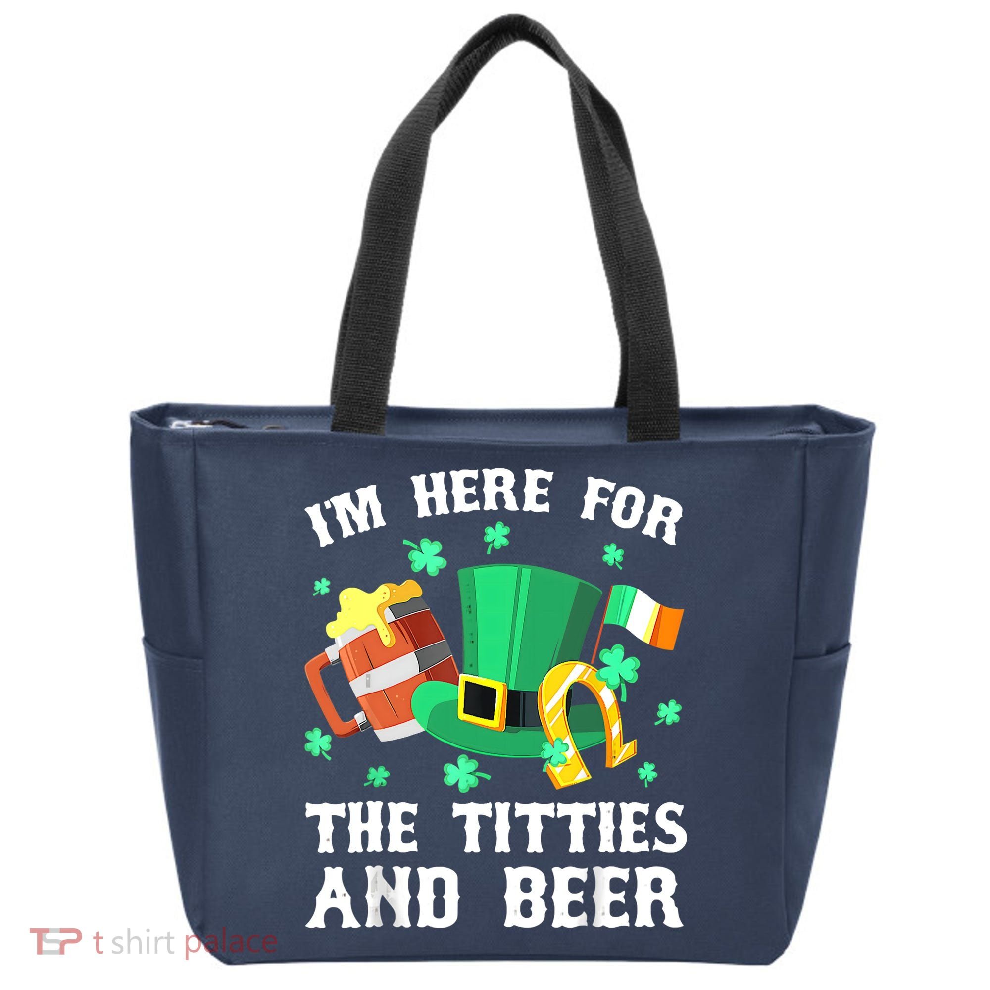 I'm Here For The Titties And Beer Drinking St Patrick's Day Tote Bag