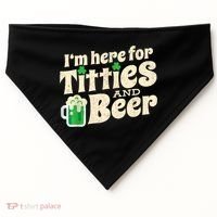 I'm Here For Titties And Beer Lover Funny St.Patrick's Day Drunk USA-Made Doggie Bandana thumb 0
