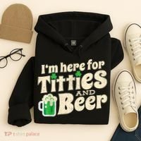 I'm Here For Titties And Beer Lover Funny St.Patrick's Day Drunk Hoodie thumb 4