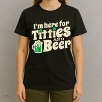I'm Here For Titties And Beer Lover Funny St.Patrick's Day Drunk T-Shirt thumb 4