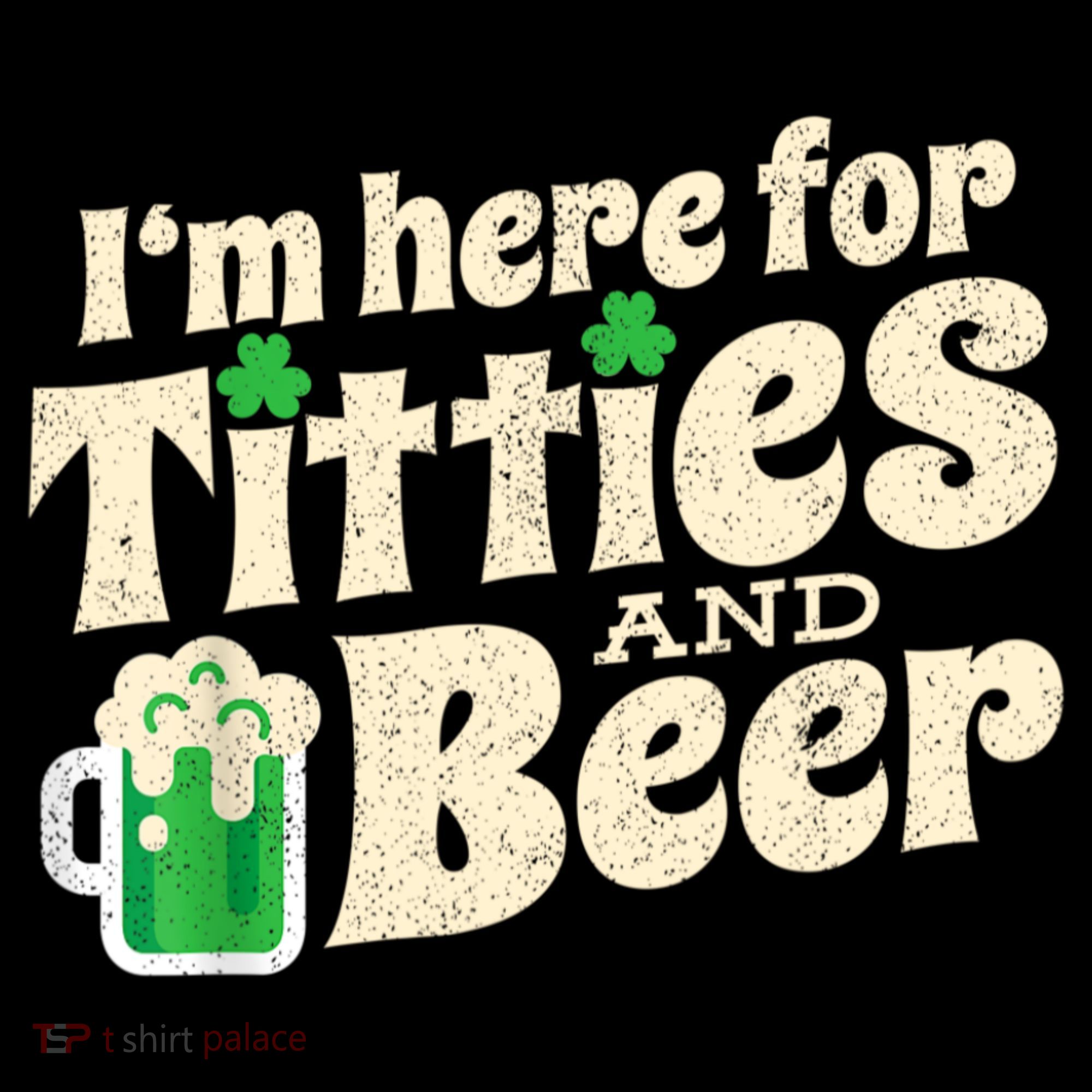 I'm Here For Titties And Beer Lover Funny St.Patrick's Day Drunk Coffee Mug
