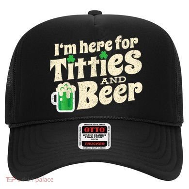 I'm Here For Titties And Beer Lover Funny St.Patrick's Day Drunk Hat