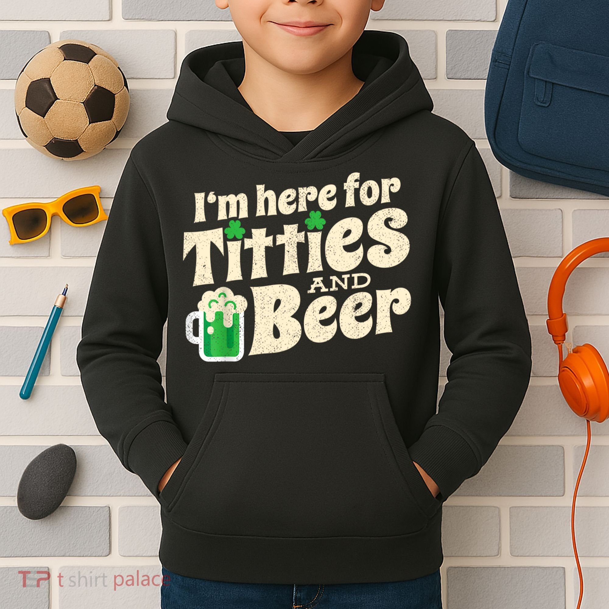 I'm Here For Titties And Beer Lover Funny St.Patrick's Day Drunk Kids Hoodie