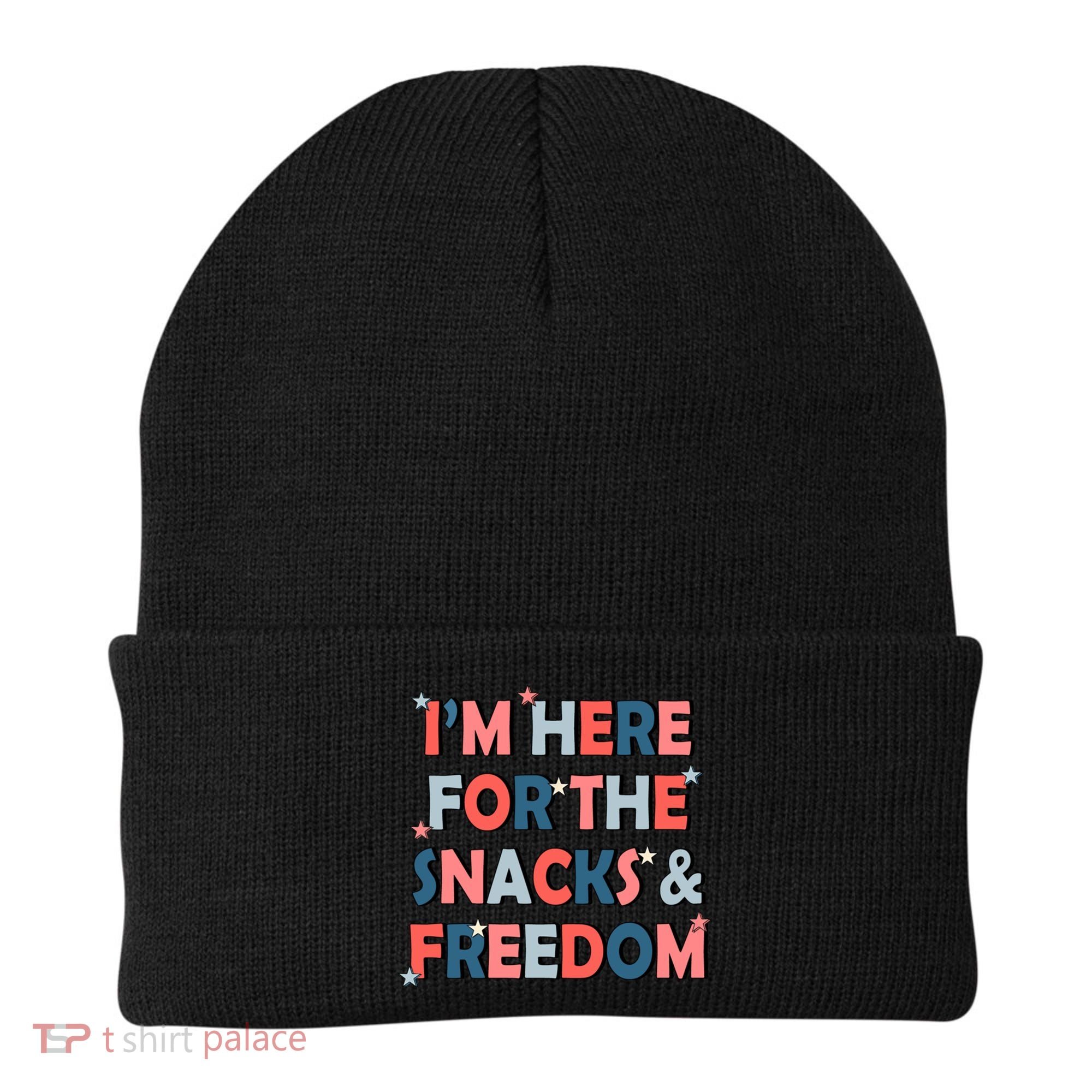 Im Here For The Snacks And Freedom 4th Of July Meaningful Gift Beanie