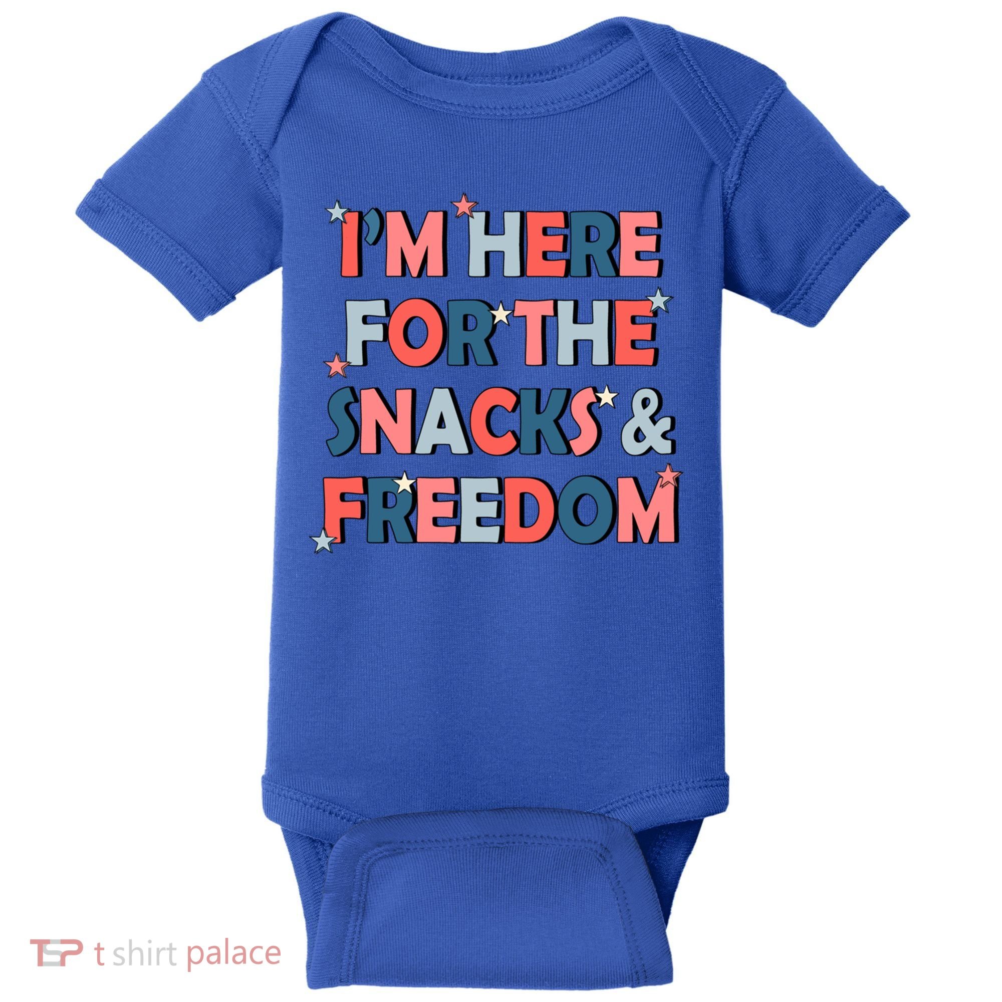 Im Here For The Snacks And Freedom 4th Of July Meaningful Gift Baby Bodysuit
