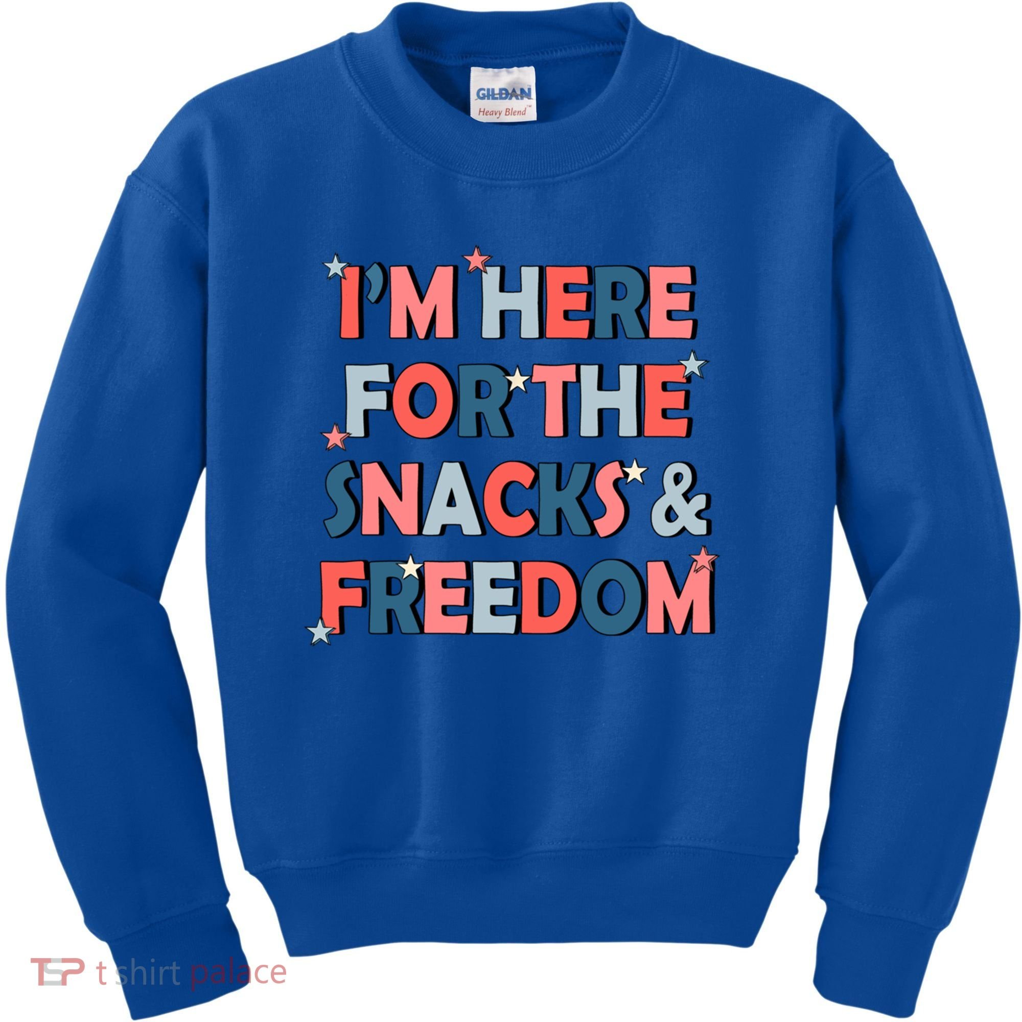 Im Here For The Snacks And Freedom 4th Of July Meaningful Gift Kids Sweatshirt
